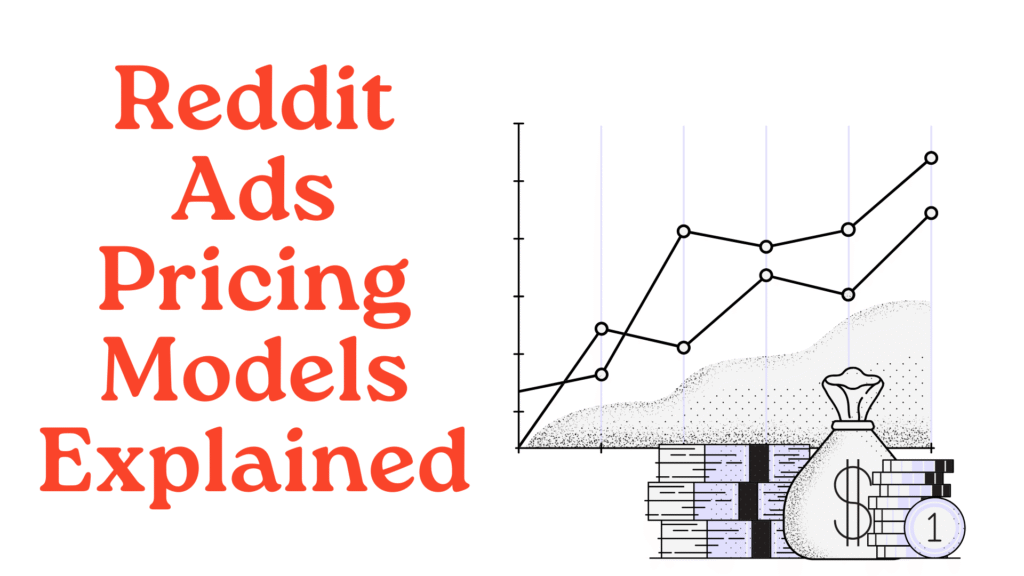 Reddit Ads Pricing Models Explained