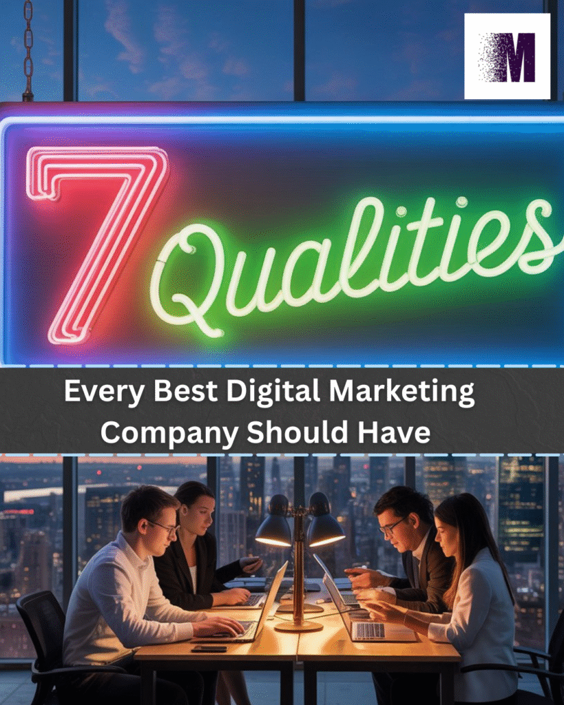 7 Qualities Every Best Digital Marketing Company Should Have